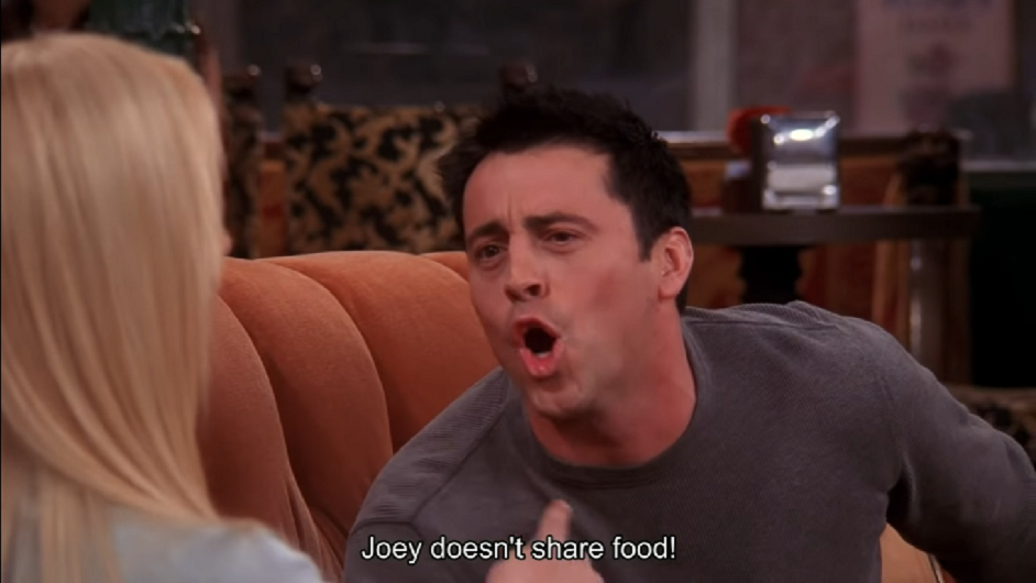 Epizoda u kojoj Joey otkantava Phoebeinu frendicu jer mu je s tanjura uzela pomfri. Joey jednostavno ne dijeli hranu. Scenu pogledajte <a href=https://www.youtube.com/watch?v=96DDkJMZd-Q&/"><b><u>ovdje</u></b></a>